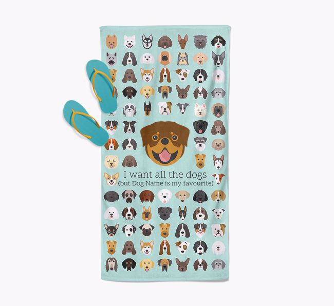 'I Want All The Dogs' - Personalised {breedFullName} Towel
